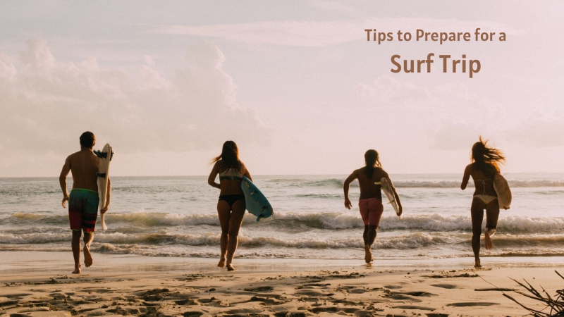 Tips or ways to prepare for a surf trip