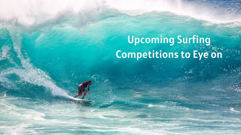 Upcoming Surfing Competitions to Eye on